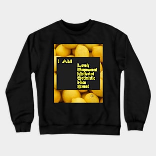 I Am Lemons: Positive Affirmations Lemon Design Gifts Crewneck Sweatshirt